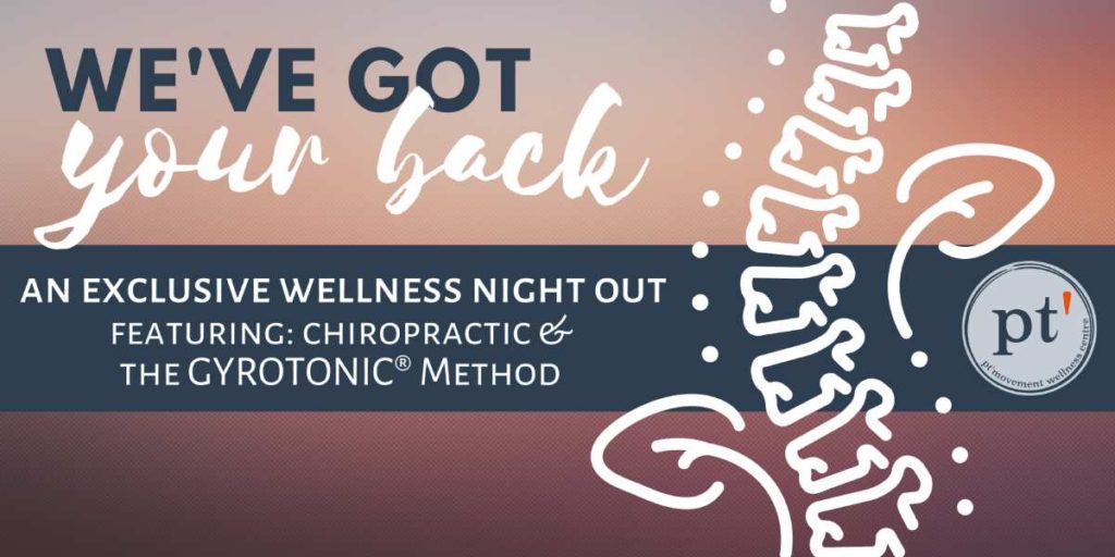 we've got your back - an exclusive wellness night out featuring chiropractic & the gyrotonic method